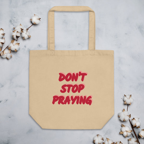 Eco Tote Bag DON'T STOP PRAYING.