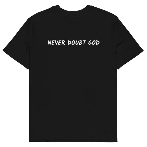 Unisex organic cotton t-shirt  NEVER DOUBT GOD.
